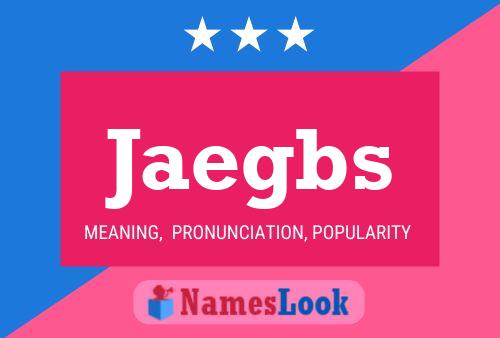 Jaegbs Name Poster