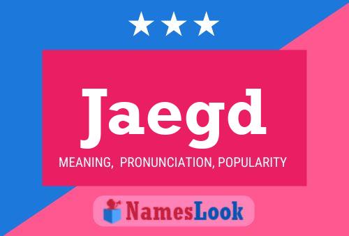 Jaegd Name Poster