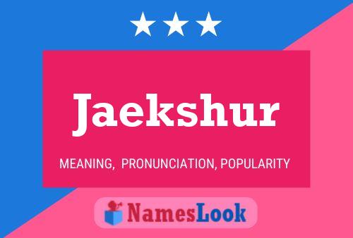 Jaekshur Name Poster