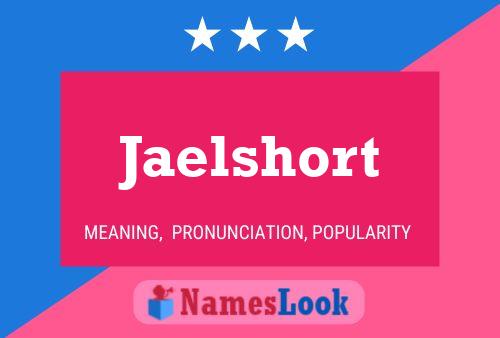 Jaelshort Name Poster