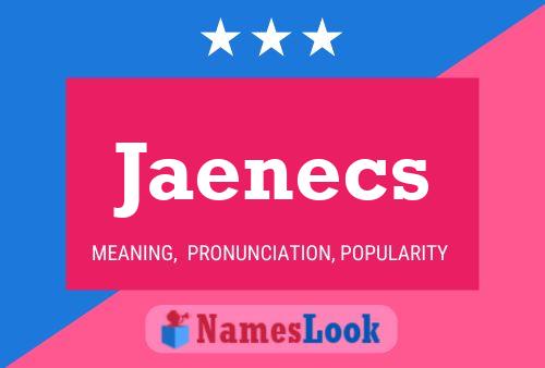 Jaenecs Name Poster