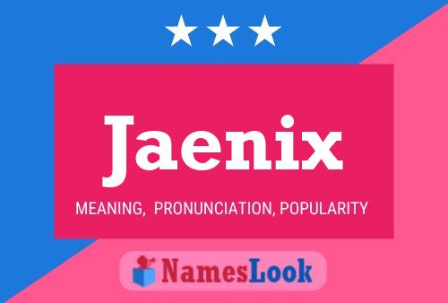 Jaenix Name Poster