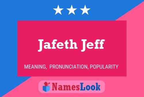 Jafeth Jeff Name Poster