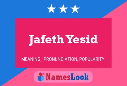 Jafeth Yesid Name Poster