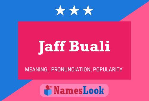 Jaff Buali Name Poster