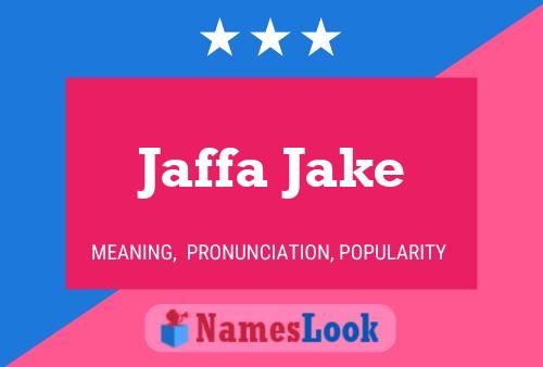 Jaffa Jake Name Poster