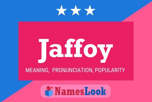 Jaffoy Name Poster