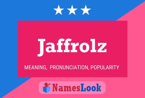 Jaffrolz Name Poster