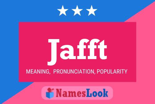 Jafft Name Poster