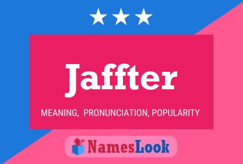 Jaffter Name Poster