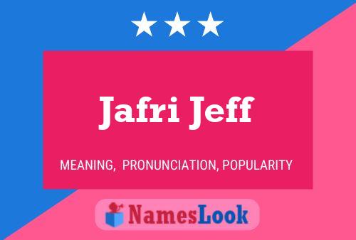 Jafri Jeff Name Poster