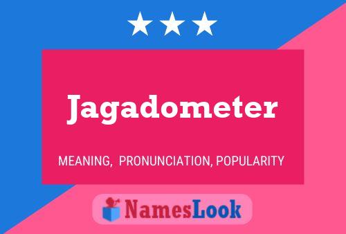 Jagadometer Name Poster