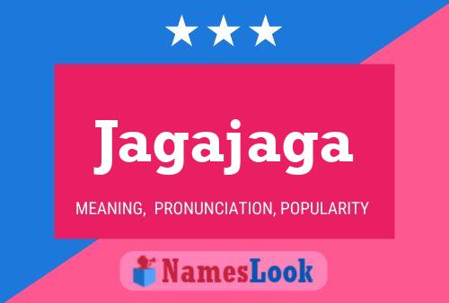 Jagajaga Name Poster