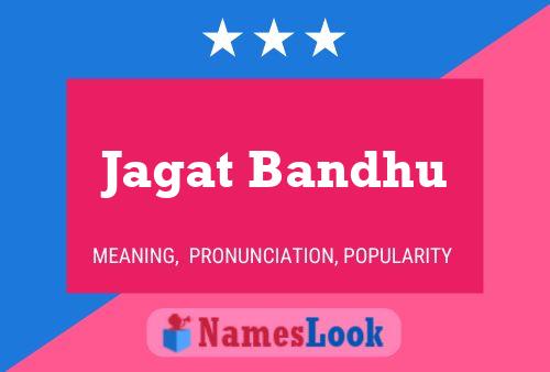 Jagat Bandhu Name Poster