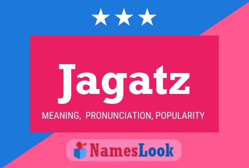 Jagatz Name Poster