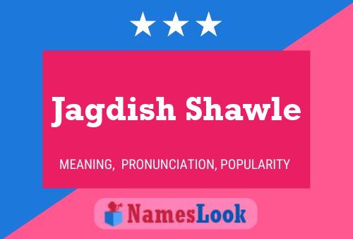 Jagdish Shawle Name Poster