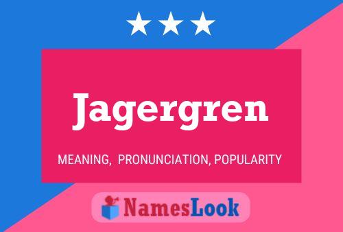 Jagergren Name Poster