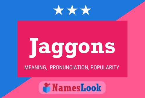 Jaggons Name Poster