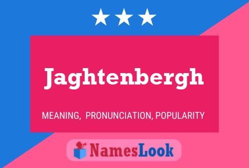 Jaghtenbergh Name Poster