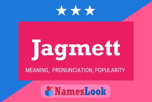 Jagmett Name Poster