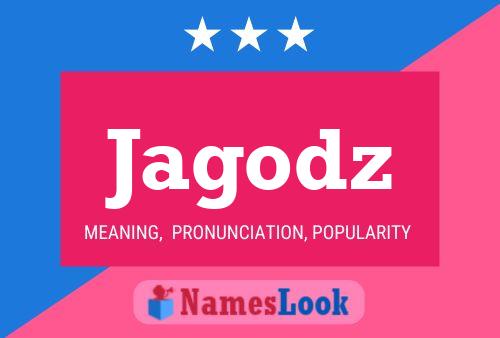 Jagodz Name Poster