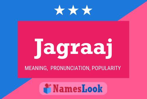 Jagraaj Name Poster