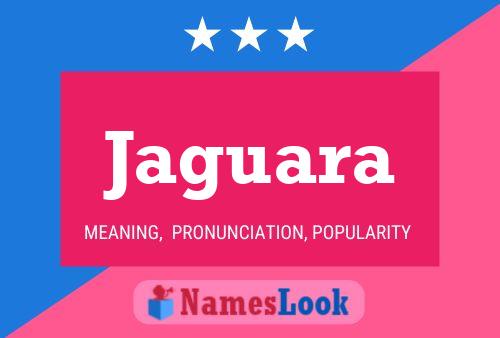 Jaguara Name Poster