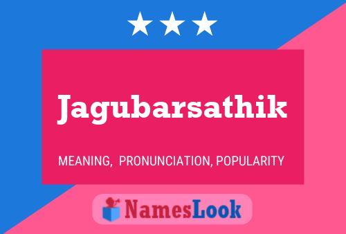 Jagubarsathik Name Poster