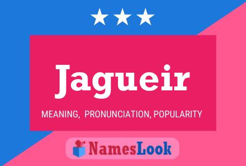 Jagueir Name Poster