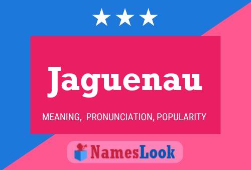 Jaguenau Name Poster