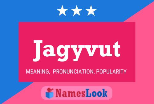 Jagyvut Name Poster