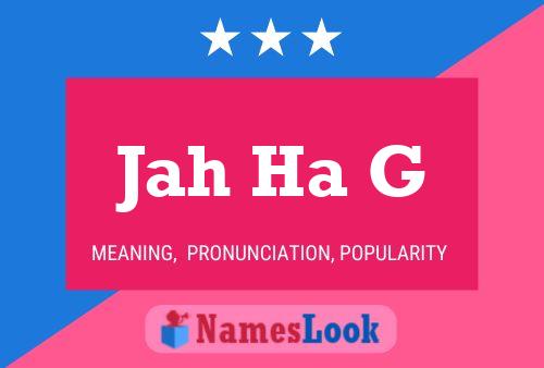 Jah Ha G Name Poster