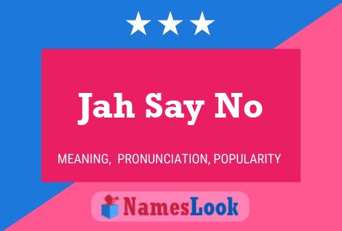 Jah Say No Name Poster