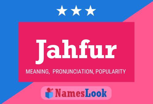 Jahfur Name Poster