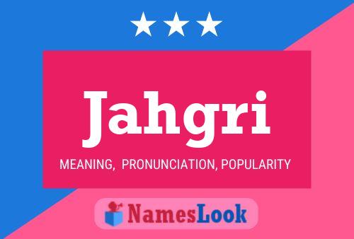 Jahgri Name Poster