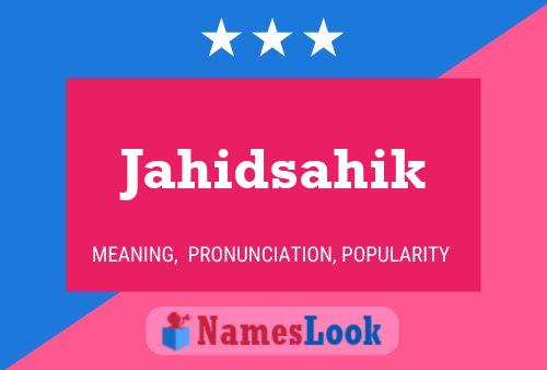 Jahidsahik Name Poster