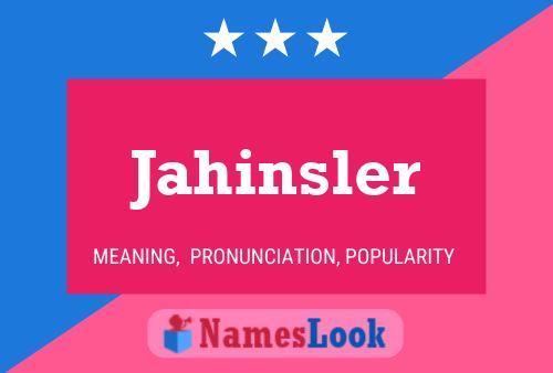 Jahinsler Name Poster