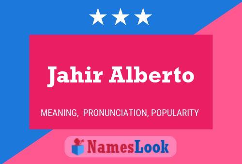 Jahir Alberto Name Poster