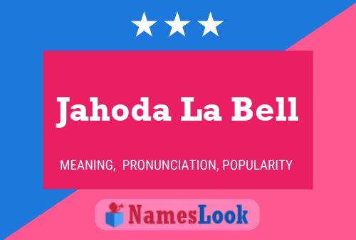 Jahoda La Bell Name Poster