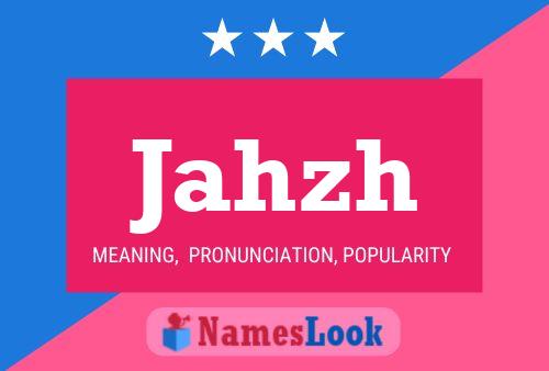 Jahzh Name Poster