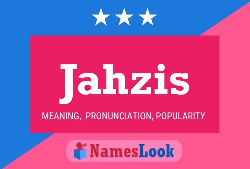 Jahzis Name Poster