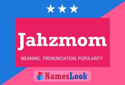 Jahzmom Name Poster