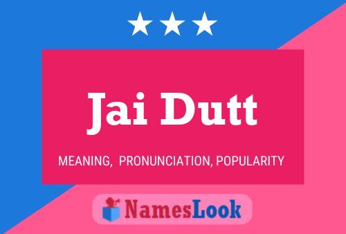 Jai Dutt Name Poster