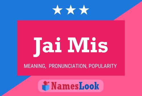 Jai Mis Name Poster