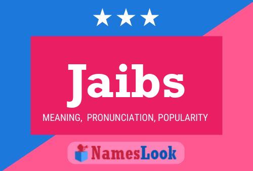 Jaibs Name Poster