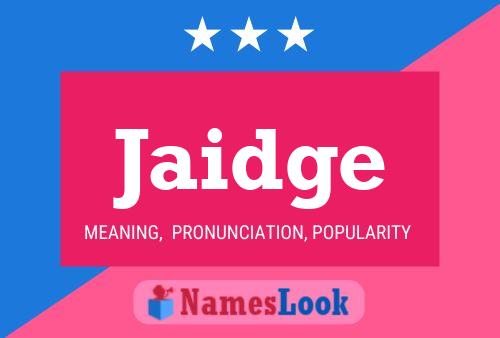 Jaidge Name Poster