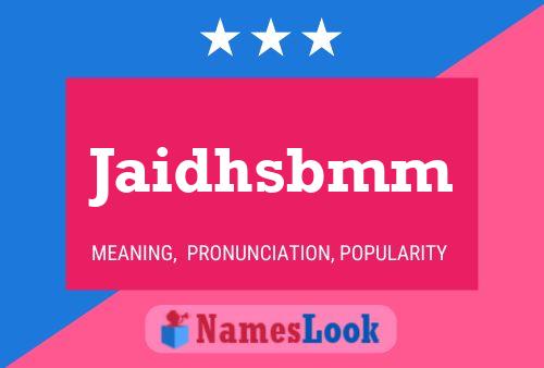 Jaidhsbmm Name Poster