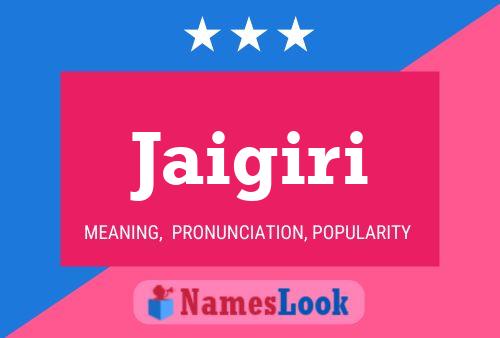 Jaigiri Name Poster