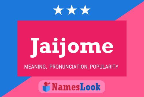 Jaijome Name Poster