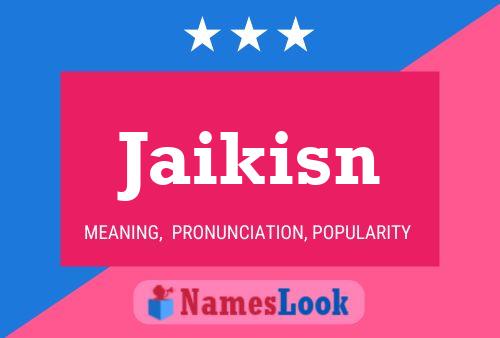 Jaikisn Name Poster